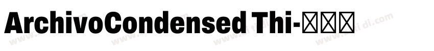 ArchivoCondensed Thi字体转换 ArchivoCondensed Thi字体转换